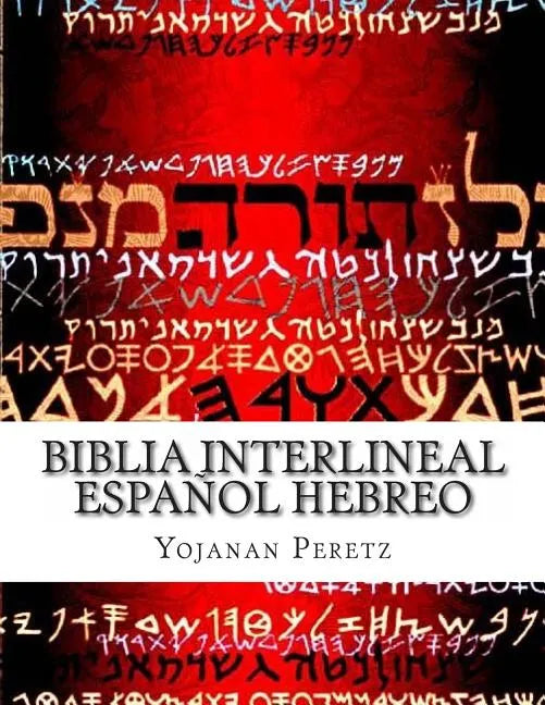 Biblia Interlineal Español Hebreo: Para Leer en Hbreo - Paperback
