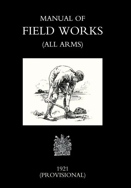 Manual of Field Works (All Arms) 1921 - Hardcover