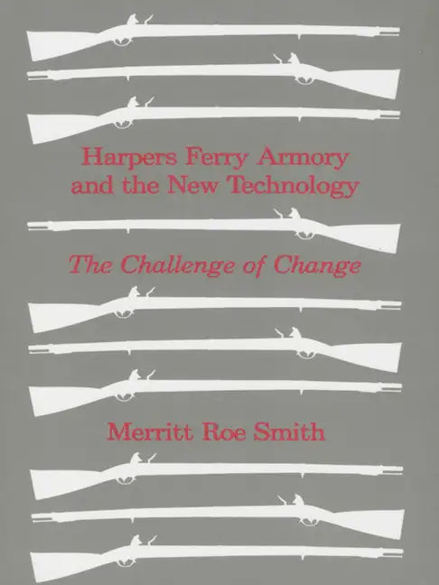Harpers Ferry Armory and the New Technology: American Thought and Culture 1680-1760 - Paperback