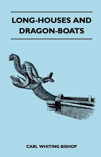 Long-Houses and Dragon-Boats - Paperback