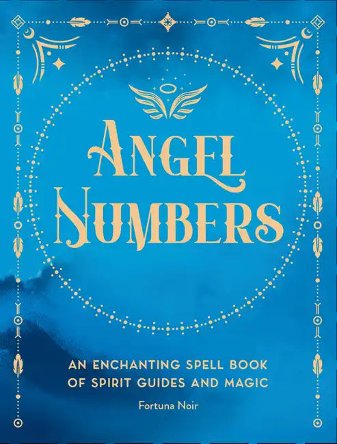 Angel Numbers: An Enchanting Meditation Book of Spirit Guides and Magic - Hardcover