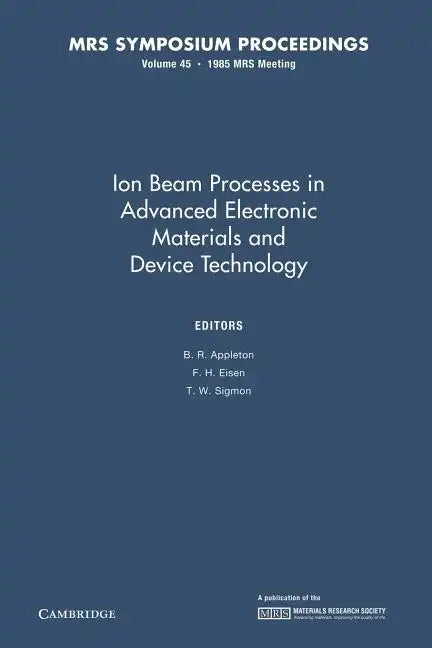 Ion Beam Processes in Advanced Electronic Materials and Device Technology: Volume 45 - Paperback