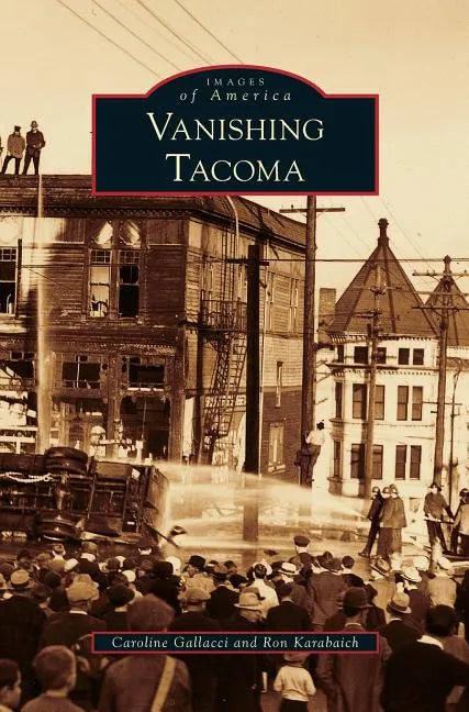 Vanishing Tacoma - Hardcover