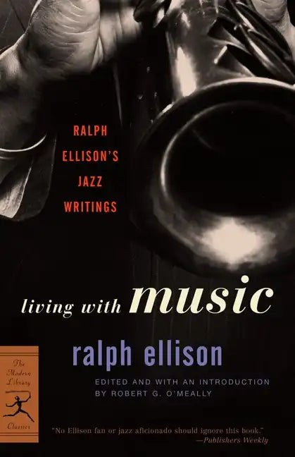 Living with Music: Ralph Ellison's Jazz Writings - Paperback