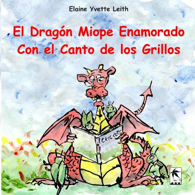 El Dragón Miope Enamorado Con el Canto de los Grillos - Paperback