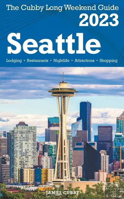 Seattle - The Cubby 2023 Long Weekend Guide - Paperback