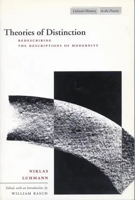 Theories of Distinction: Redescribing the Descriptions of Modernity - Paperback