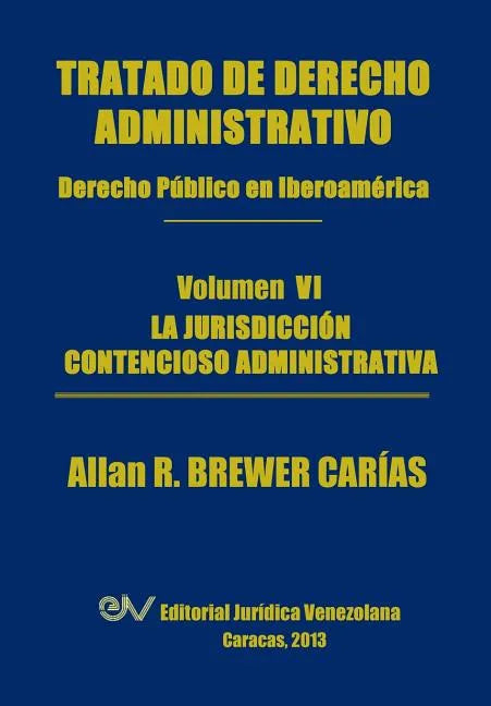 Tratado de Derecho Administrativo. Tomo VI. La Jurisdiccion Contencioso Administrativa - Paperback