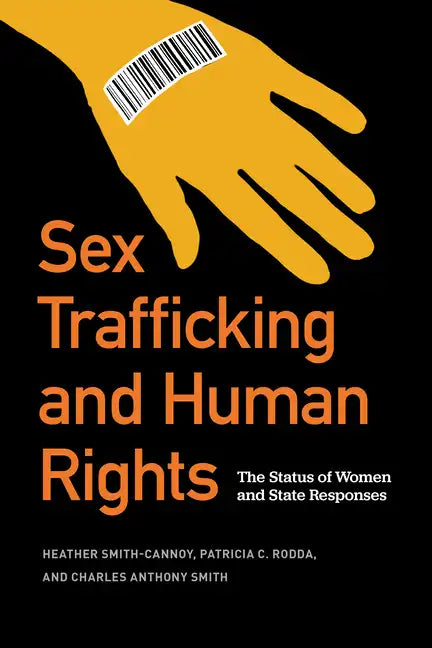 Sex Trafficking and Human Rights: The Status of Women and State Responses - Paperback