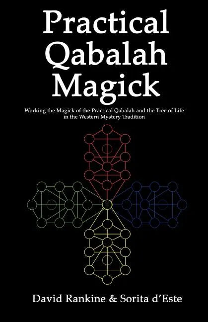 Practical Qabalah Magick: Working the Magic of the Practical Qabalah and the Tree of Life in the Western Mystery Tradition - Paperback