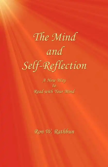 The Mind and Self-Reflection: A New Way to Read with Your Mind - Paperback