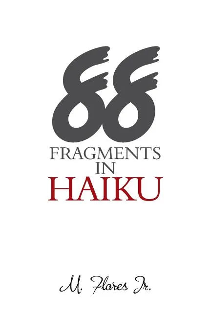 88 Fragments in Haiku - Paperback