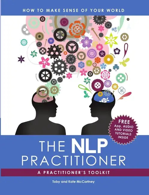 The NLP Practitioner: A Practitioners Toolkit - Paperback