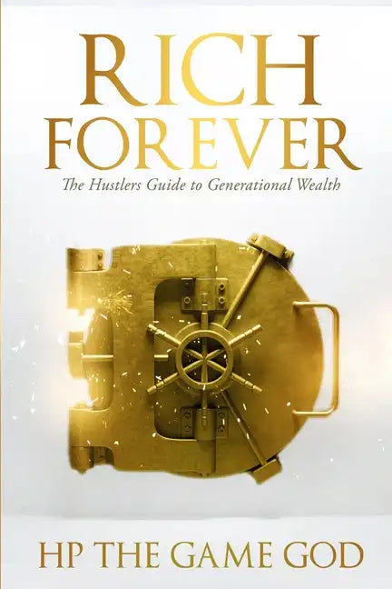 Rich Forever: Hustlers Guide To Generational Wealth - Paperback