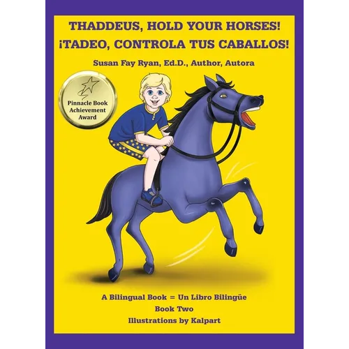Thaddeus, Hold Your Horses! 。Tadeo, Controla Tus Caballos! - Hardcover