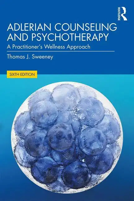 Adlerian Counseling and Psychotherapy: A Practitioner's Wellness Approach - Paperback