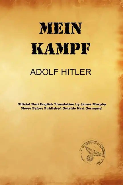 Mein Kampf (James Murphy Nazi Authorized Translation) - Paperback