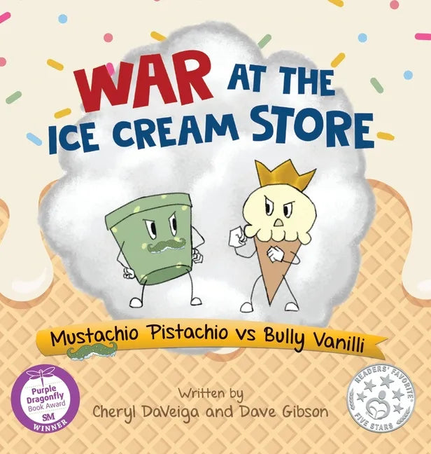 War at the Ice Cream Store: Mustachio Pistachio vs Bully Vanilli - Hardcover