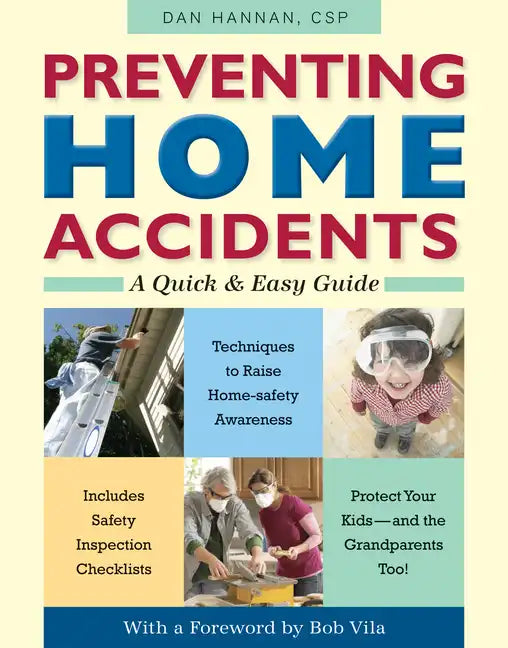 Preventing Home Accidents: A Quick and Easy Guide - Paperback