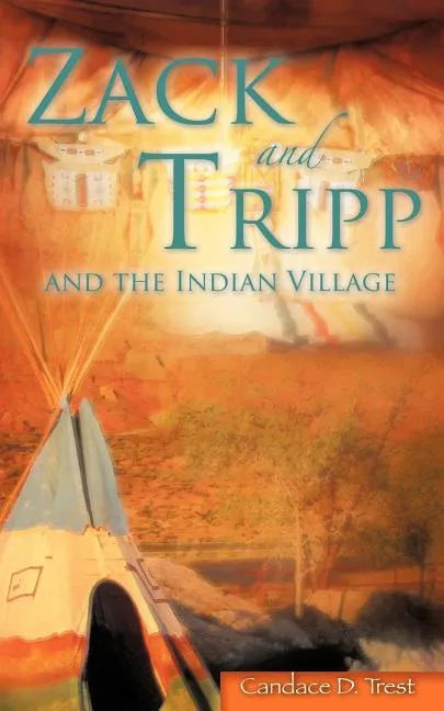 Zack and Tripp and the Indian Village - Paperback