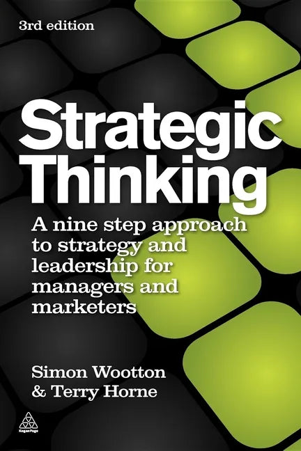Strategic Thinking: A Step-By-Step Approach to Strategy and Leadership - Hardcover