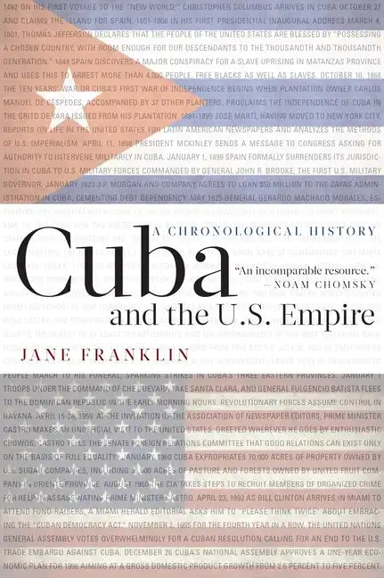 Cuba and the U.S. Empire: A Chronological History - Paperback