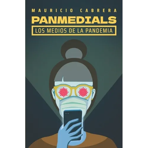 Panmedials: Los medios de la pandemia - Paperback