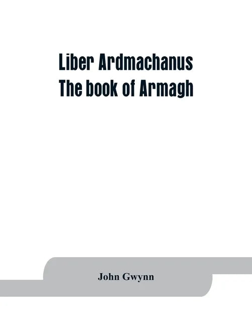 Liber Ardmachanus: the book of Armagh - Paperback