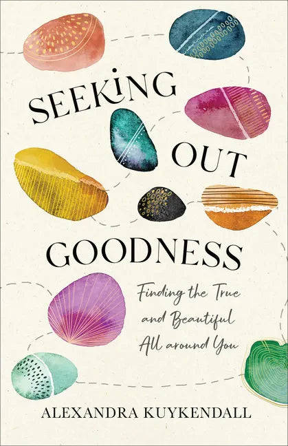 Seeking Out Goodness - Hardcover
