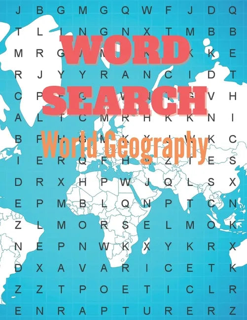 Word Search World Geography: Really Geography Word Search Puzzle Books Great for improving Persistence and Problem Solving Skills Workbook Relaxing - Paperback