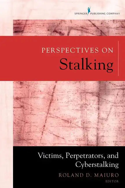 Perspectives on Stalking: Victims, Perpetrators, and Cyberstalking - Paperback