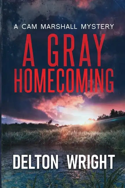 A Gray Homecoming: A Cam Marshall Mystery - Paperback