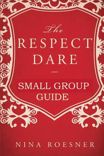 The Respect Dare: A Small Group Leader's Guide - Paperback
