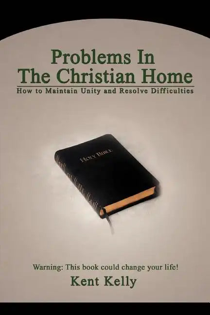 Problems In The Christian Home: How to Maintain Unity and Resolve Difficulties - Paperback