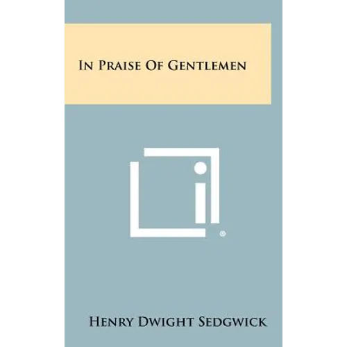 In Praise of Gentlemen - Hardcover