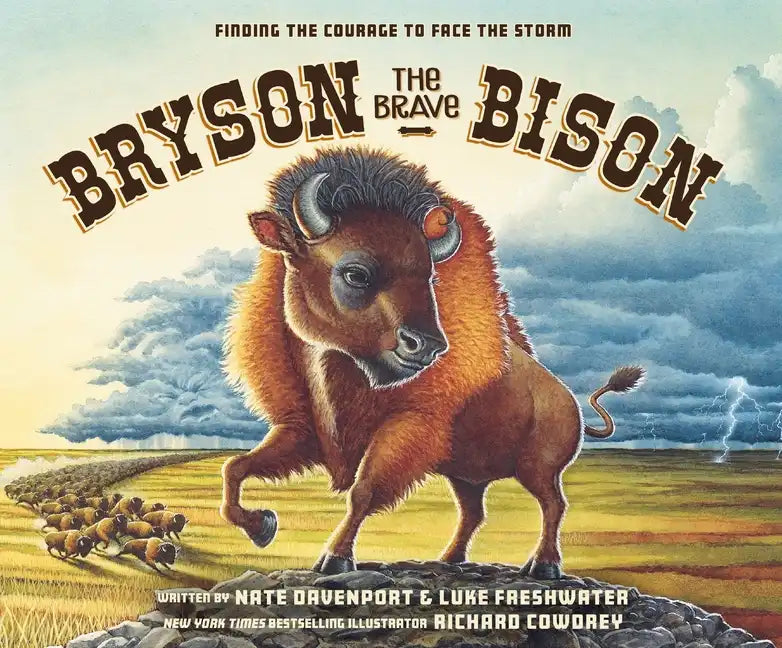 Bryson the Brave Bison: Finding the Courage to Face the Storm - Hardcover