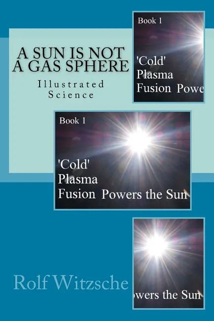 A Sun is NOT a Gas Sphere: Illustrated Science - Paperback