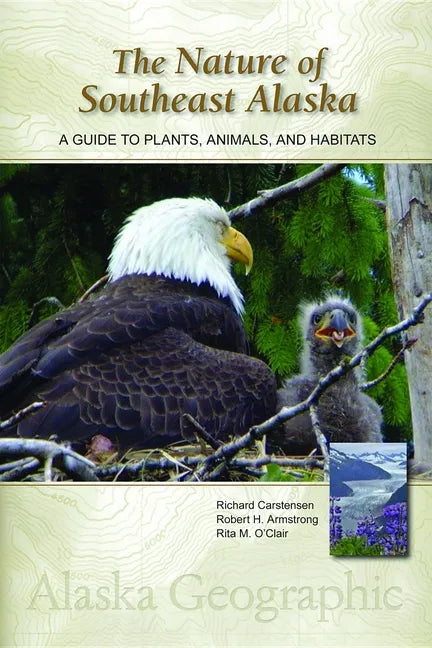 The Nature of Southeast Alaska: A Guide to Plants, Animals, and Habitats - Hardcover