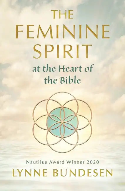 The Feminine Spirit at the Heart of the Bible - Paperback