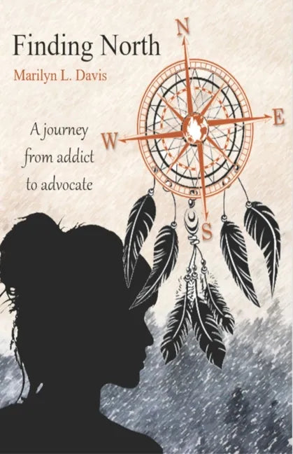 Finding North: A Journey from Addict to Advocate - Paperback