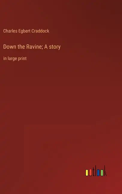 Down the Ravine; A story: in large print - Hardcover