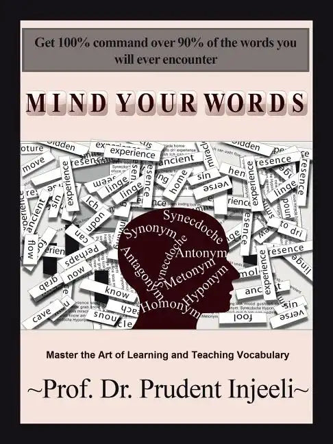 Mind Your Words: Master the Art of Learning and Teaching Vocabulary - Paperback