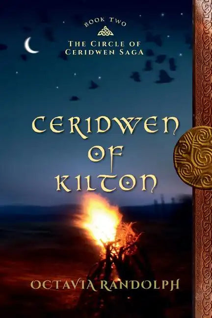 Ceridwen of Kilton: Book Two of The Circle of Ceridwen Saga - Paperback