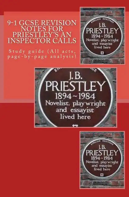 9-1 GCSE REVISION NOTES for PRIESTLEY'S AN INSPECTOR CALLS: Study guide (All acts, page-by-page analysis) - Paperback