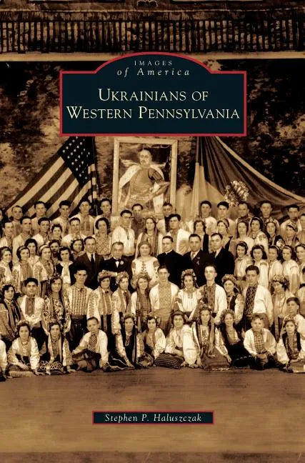 Ukrainians of Western Pennsylvania - Hardcover
