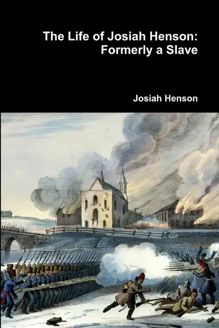 The Life of Josiah Henson: Formerly a Slave - Paperback