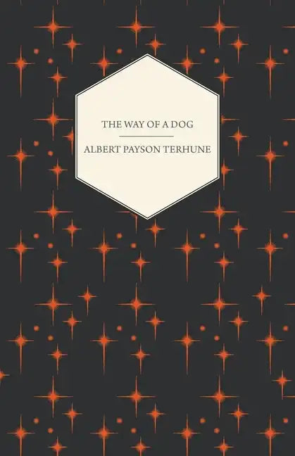 The Way of a Dog - Being the Further Adventures of Gray Dawn and Some Others - Paperback