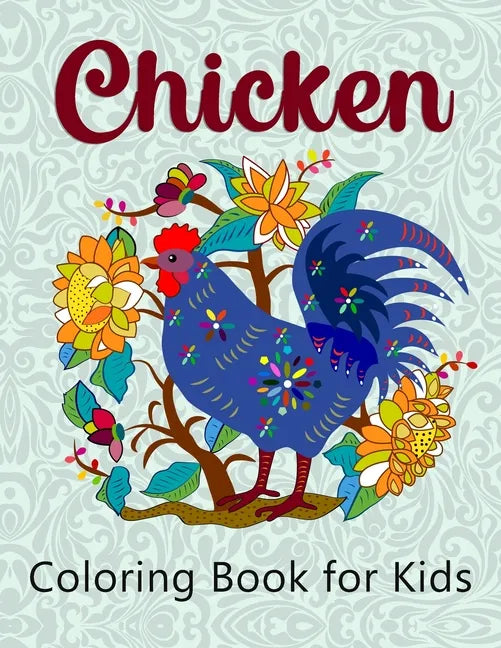 Chicken Coloring Book for Kids: Super Easy and Fun Coloring Pages for Kids - Paperback