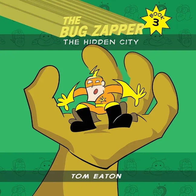 The Bug Zapper Book 3: The Hidden City - Paperback
