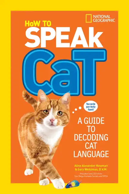 How to Speak Cat: A Guide to Decoding Cat Language - Paperback